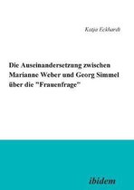 Die Auseinandersetzung zwischen Marianne Weber und Georg Simmel ber die 'Frauenfrage'.