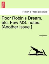 Poor Robin's Dream, Etc. Few Ms. Notes. [another Issue.]