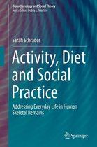 Bioarchaeology and Social Theory - Activity, Diet and Social Practice