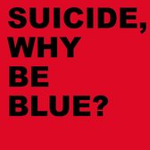 Why Be Blue