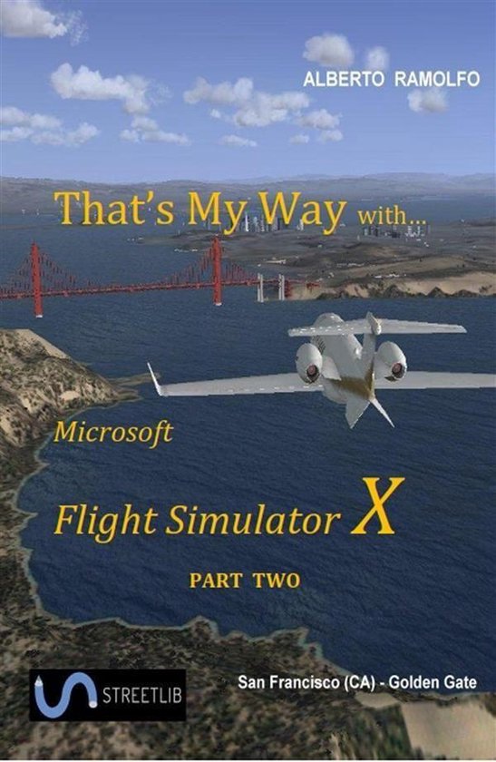 That’s My Way with MS-FSX – Part Two