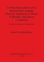 El Paleolitico inferior en la Meseta Norte, Espana /The Lower Paleolithic in the Northern Meseta, Spain