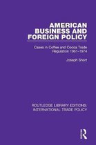 Routledge Library Editions: International Trade Policy- American Business and Foreign Policy