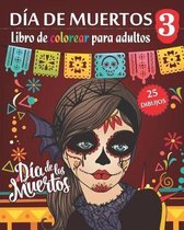 Dia de Muertos 3 - Libro de Colorear para Adultos