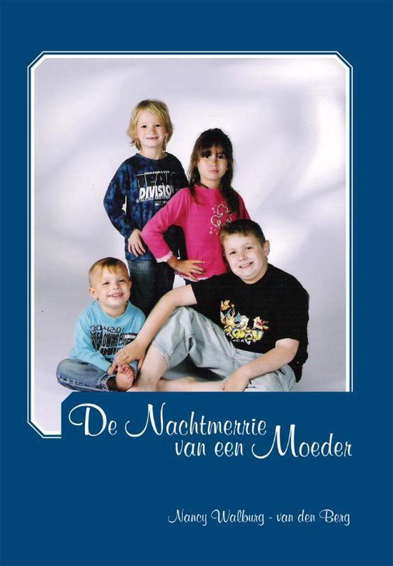 Cover van het boek 'De Nachtmerrie van een Moeder' van Nancy Walburg - van den Berg en Nancy Walburg