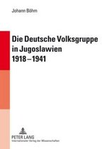 Die Deutsche Volksgruppe in Jugoslawien 1918-1941