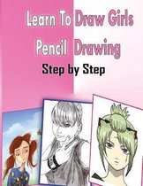 Learn To Draw Girls Pencil Drawings Step By Step