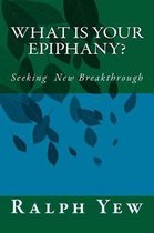 What Is Your Epiphany