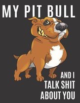 My Pit Bull and I Talk Shit About You