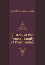 History of the Penrose family of Philadelphia