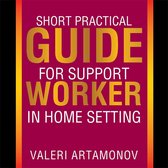 Short Practical Guide for Support Worker in Home Setting