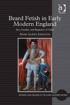 Beard Fetish in Early Modern England: Sex, Gender, and Registers of Value