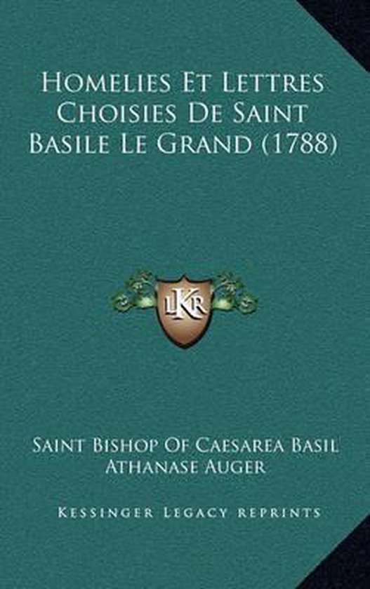Homelies Et Lettres Choisies de Saint Basile Le Grand (1788), Saint