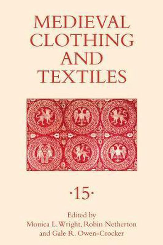 Medieval Clothing and Textiles 15, Robin Netherton 9781783274123