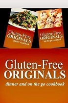 Gluten-Free Originals - Dinner and On The Go Cookbook