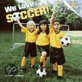 We Love Soccer!