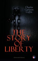 The Story of Liberty (Illustrated Edition)