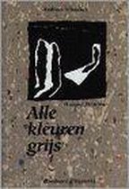 Alle kleuren grijs