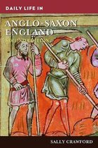 Daily Life in Anglo-Saxon England