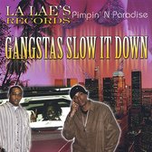 Gangstas Slow It Down