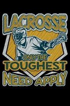 Lacrosse Only the Toughest Need Apply