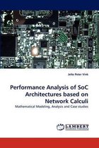Performance Analysis of Soc Architectures Based on Network Calculi