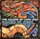 The Colors Of Latin Jazz/Shades Of Jobim