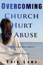 Overcoming Church Hurt & Abuse