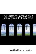 The Clifford Family; Or, a Tale of the Old Dominion