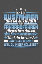 Ich Bin Busfahrer Das Ist So Einfach Wie Fahrradfahren. Abgesehen Davon, Dass Das Fahrrad brennt. Und Du Brennst. Und Alles Brennt. Weil Du In Der H lle Bist.