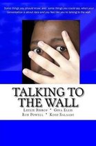 Talking to the Wall