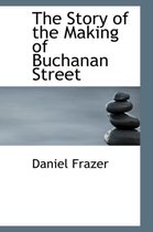 The Story of the Making of Buchanan Street
