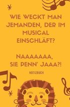 Wie Weckt Man Jemanden, Der Im Musical Einschl ft? Naaaaaaa Sie Penn' Jaaa?! Notizbuch