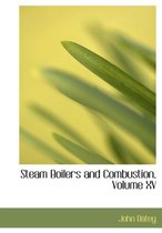 Steam Boilers and Combustion, Volume XV