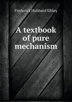 A textbook of pure mechanism