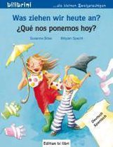 Was ziehen wir heute an? Kinderbuch Deutsch-Spanisch