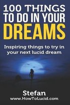 100 Things To Do In Your Dreams