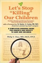 Let's Stop "Killing" Our Children