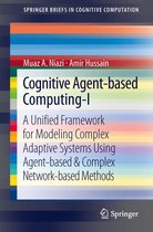 SpringerBriefs in Cognitive Computation - Cognitive Agent-based Computing-I