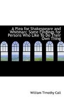 A Plea for Shakespeare and Whitman