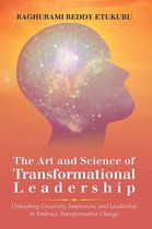 The Art and Science of Transformational Leadership