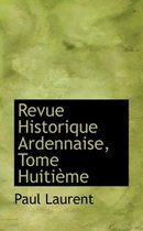Revue Historique Ardennaise, Tome Huitieme