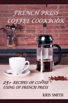 French Press Coffee Cookbook