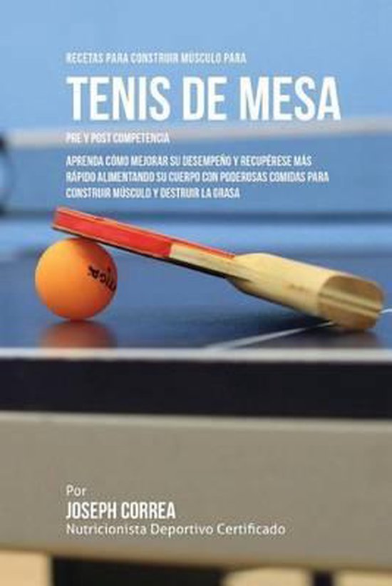 Recetas para Construir Musculo para Tenis de Mesa Pre y Post ... - cover