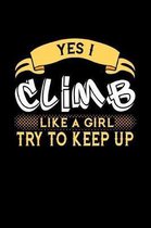 Yes I Climb Like a Girl Try to Keep Up