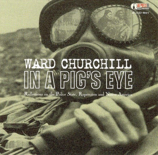 In A Pig's Eye Reflections On The..., Ward Churchill CD (album