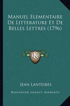 Manuel Elementaire de Litterature Et de Belles Lettres (1796)