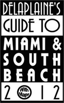 Delaplaine's 2012 Guide to Miami & South Beach