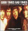 Good Times Bad Times: The Definitve Diary of the Rolling Stones 1960-1969