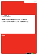 How did the Vietnam War alter the Executive Powers of the Presidency?